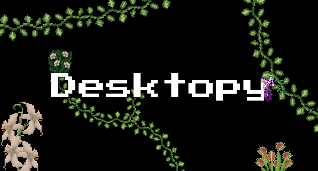 Desktopy title lettering surrounded by plants on a dark background.